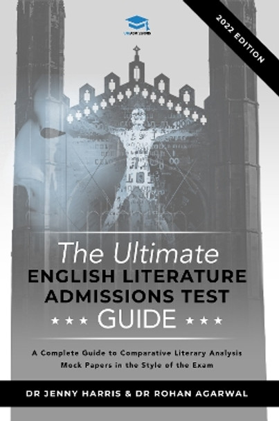 The Ultimate English Literature Admissions Test Guide: Techniques, Strategies, and Mock Papers by Dr Jenny Harris 9781912557783