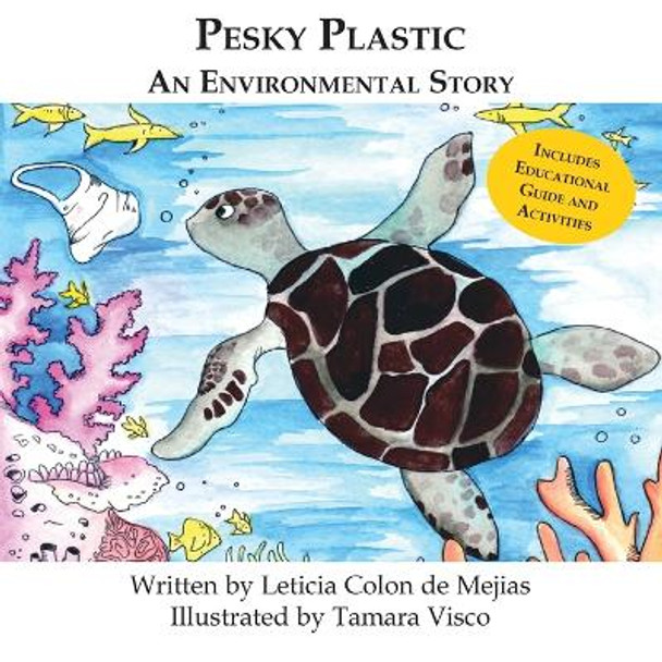 Pesky Plastic: An Environmental Story by Leticia Colon de Mejias 9780989336413