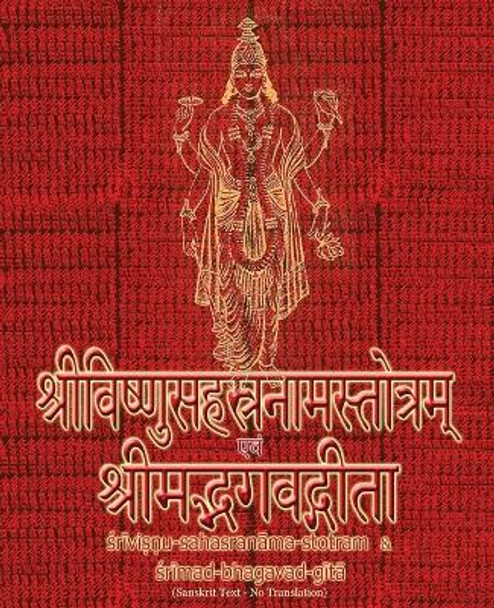 Vishnu-Sahasranama-Stotra and Bhagavad-Gita: Sanskrit Text with Transliteration (No Translation) by Sushma 9781945739811