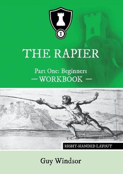 The Rapier Part One Beginners Workbook: Right Handed Layout by Guy Windsor 9789527157442