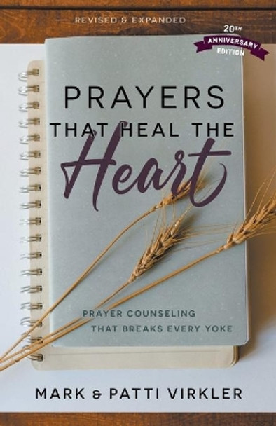 Prayers That Heal the Heart by Mark Virkler 9781610362580