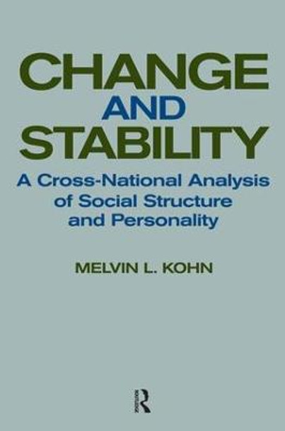 Change and Stability: A Cross-national Analysis of Social Structure and Personality by Melvin L. Kohn