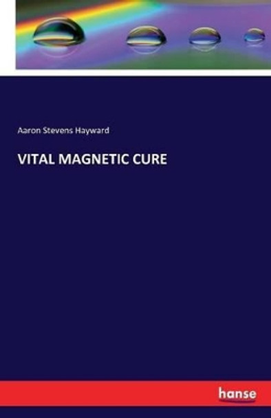 Vital Magnetic Cure by Aaron Stevens Hayward 9783741121920