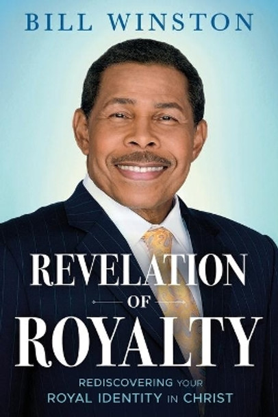 Revelation of Royalty by Bill Winston 9781636410098