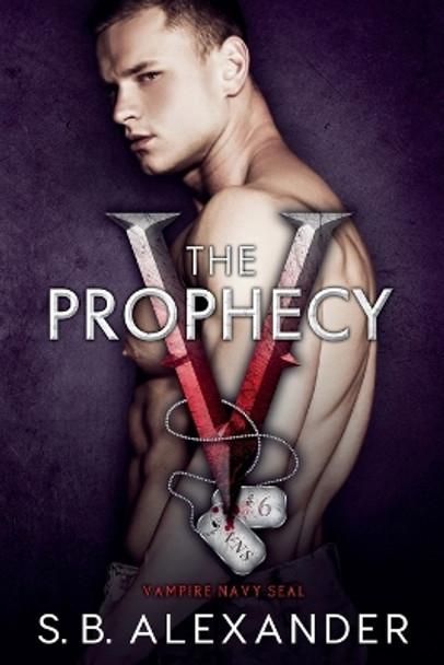 The Prophecy by S B Alexander 9781954888401