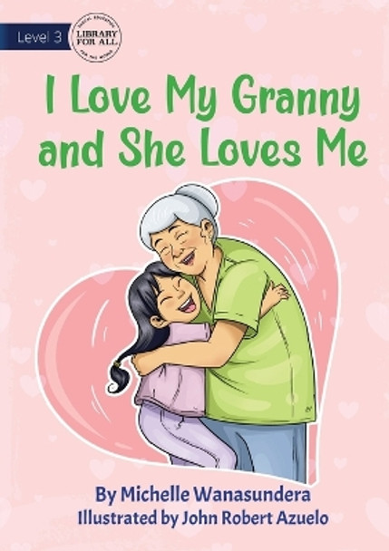 I Love My Granny and She Loves Me by Michelle Wanasundera 9781922991430