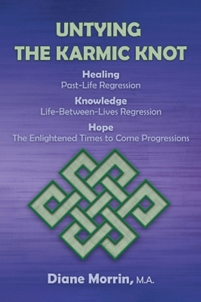 Untying the Karmic Knot by M a Diane Morrin 9798891750296