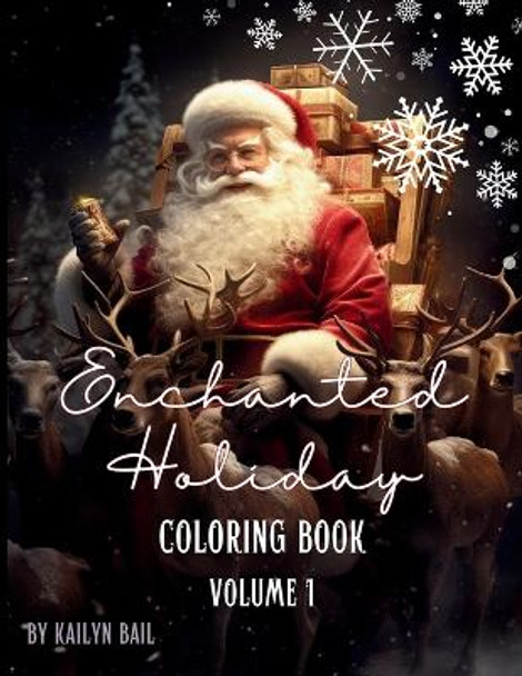 Enchanted Holiday Coloring Book Volume 1 by Kailyn Bail 9798868988592