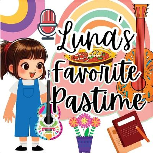 Luna's Favorite Pastime: A Children's Picture Book for Girls' Pastime by M Borhan 9789843556080