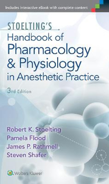 Stoelting's Handbook of Pharmacology and Physiology in Anesthetic Practice by Robert K. Stoelting