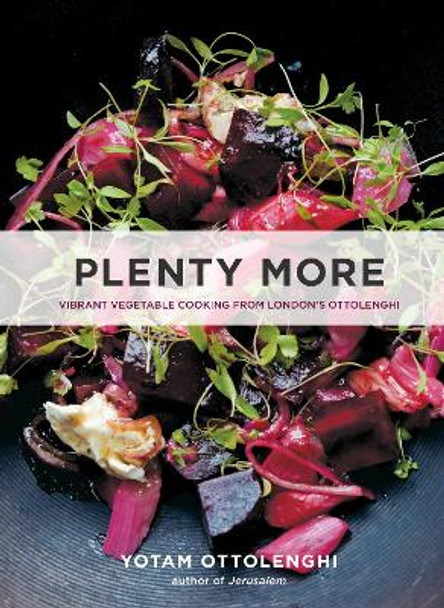 Plenty More: Vibrant Vegetable Cooking from London's Ottolenghi by Yotam Ottolenghi