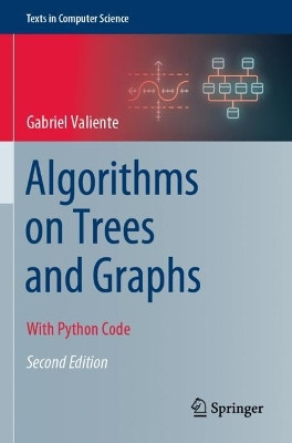 Algorithms on Trees and Graphs: With Python Code by Gabriel Valiente 9783030818876