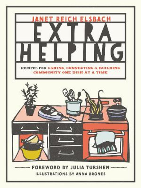 Extra Helping: Recipes for Caring, Connecting, and Building Community One Dish at a Time by Janet Elsbach