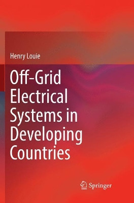 Off-Grid Electrical Systems in Developing Countries by Henry Louie 9783030063221