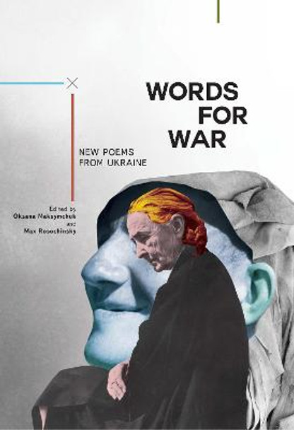 Words for War: New Poems from Ukraine by Oksana Maksymchuk