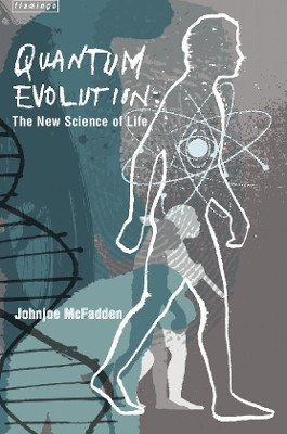 Quantum Evolution: Life in the Multiverse by Johnjoe McFadden 9780006551287