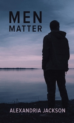 Men Matter by Alexandria Jackson 9781662937477