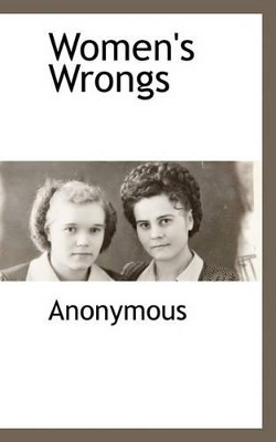 Women's Wrongs by Anonymous 9781116306750