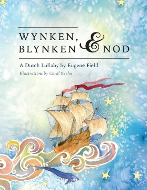 Wynken, Blynken, and Nod by Eugene Field 9781460253991