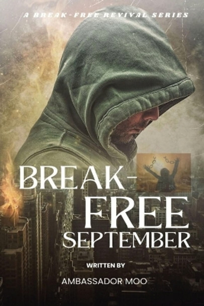 Break-free - Daily Revival Prayers - September - Towards SPIRITUAL WARFARE by Ambassador Monday O Ogbe 9781088163870