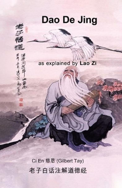 Dao De Jing as explained by Lao Zi by Gilbert Tay 9780228815235