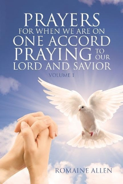 Prayers for When We Are on One Accord Praying to Our Lord and Savior by Romaine Allen 9781641404259