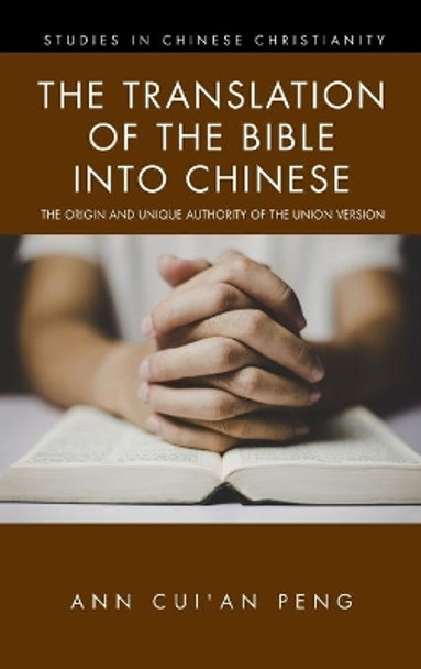 The Translation of the Bible into Chinese by Ann Cui'an Peng 9781532675676