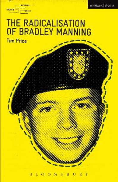 The Radicalisation of Bradley Manning by Tim Price 9781408172872 [USED COPY]