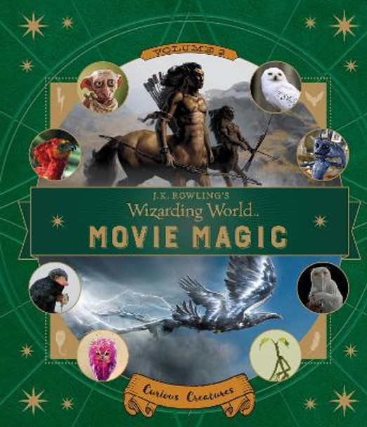 J.K. Rowling's Wizarding World: Movie Magic Volume Two: Curious Creatures by Ramin Zahed 9781406377026 [USED COPY]