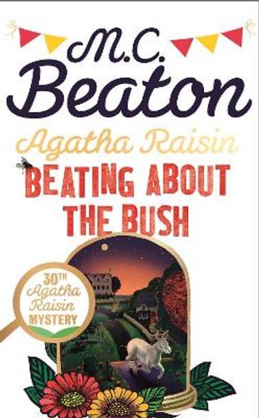 Agatha Raisin: Beating About the Bush by M.C. Beaton 9781472127006 [USED COPY]