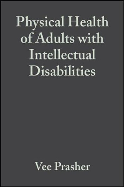 Physical Health of Adults with Intellectual Disabilities by Vee Prasher 9781405102193 [USED COPY]