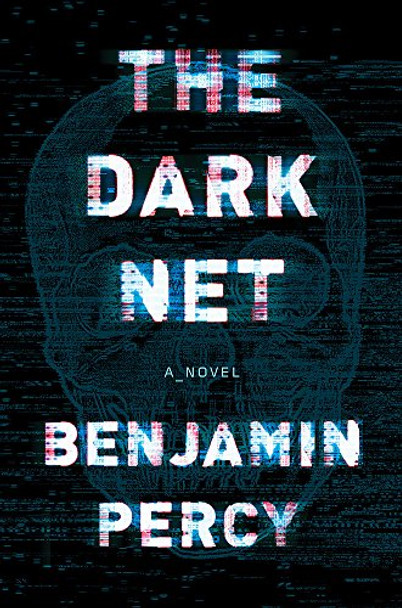 The Dark Net by Benjamin Percy 9781473652217 [USED COPY]