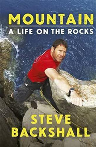 Mountain: A Life on the Rocks by Steve Backshall 9781409144038 [USED COPY]