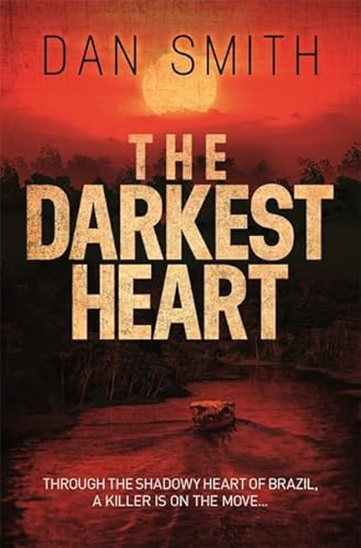 The Darkest Heart by Dan Smith 9781409142645 [USED COPY]