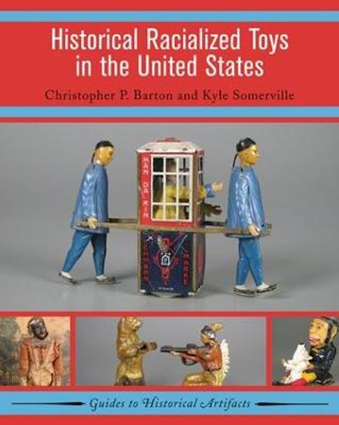 Historical Racialized Toys in the United States by Christopher P. Barton