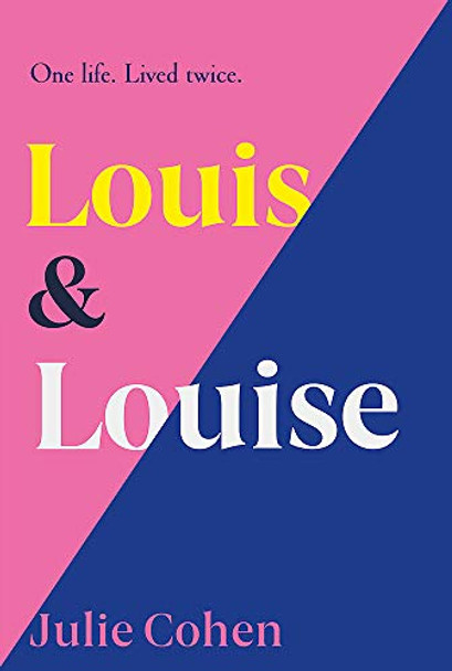 The Two Lives of Louis & Louise: The emotional new novel from the Richard and Judy bestselling author of 'Together' by Julie Cohen 9781409179825 [USED COPY]