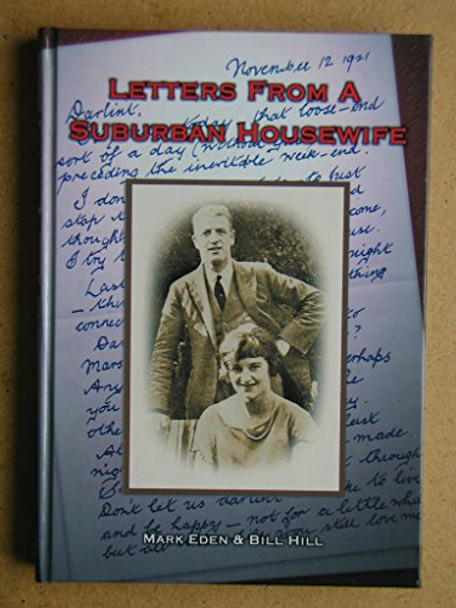 Letters from a Suburban Housewife: The Murder of Edith Thompson by Mark Eden 9780954012502 [USED COPY]