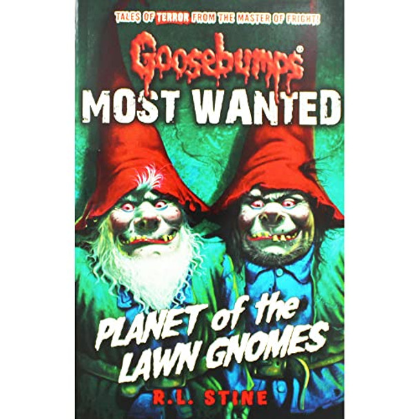 Most Wanted: Planet of the Lawn Gnomes by R. L. Stine 9781407178813 [USED COPY]