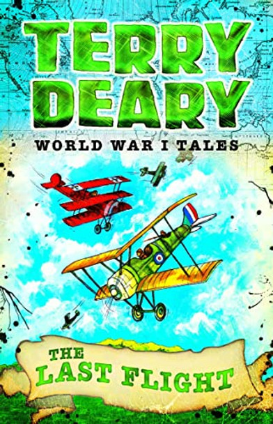 World War I Tales: The Last Flight by Terry Deary 9781408191682 [USED COPY]