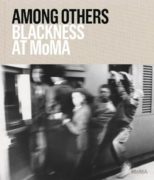 Among Others: Blackness at MoMA by Darby English