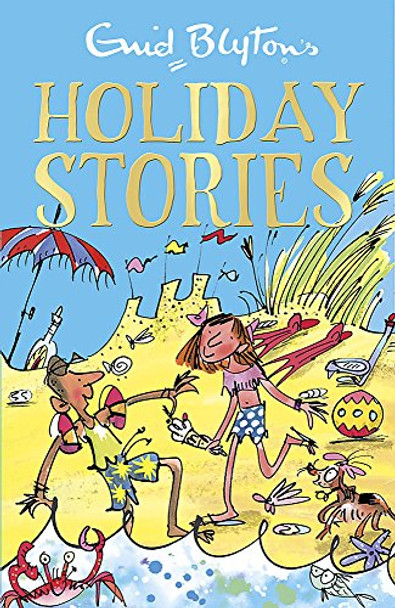 Enid Blyton's Holiday Stories: Contains 26 classic tales by Enid Blyton 9781444923889 [USED COPY]