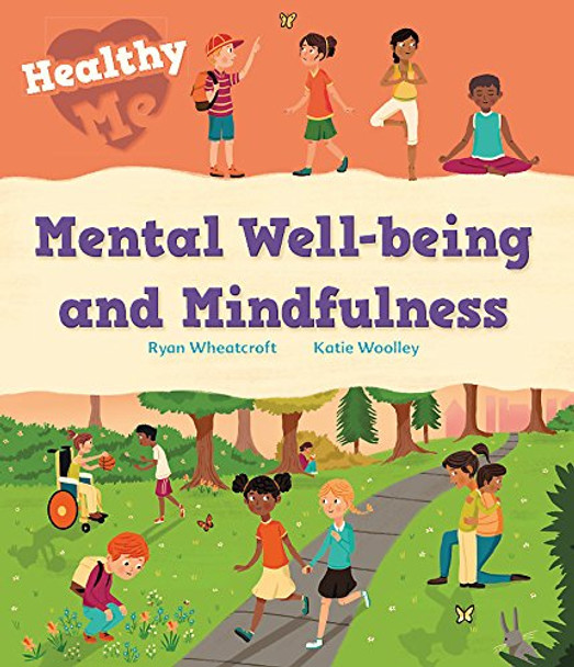 Healthy Me: Mental Well-being and Mindfulness by Katie Woolley 9781526305633 [USED COPY]