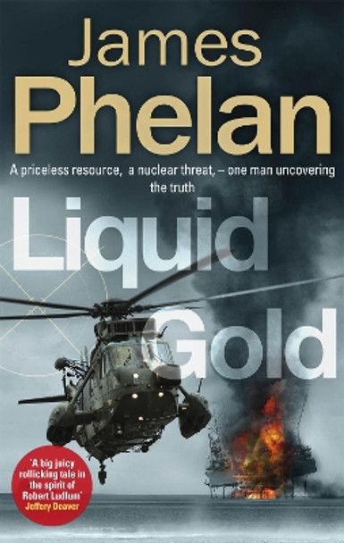 Liquid Gold by James Phelan 9781472129321 [USED COPY]