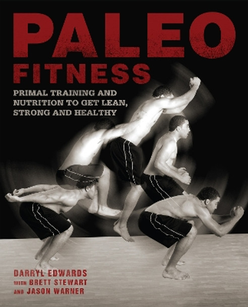 Paleo Fitness: A Primal Training and Nutrition Program to Get Lean, Strong and Healthy by Brett Stewart 9781612431659 [USED COPY]