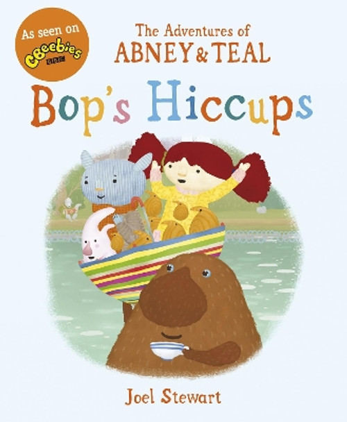 The Adventures of Abney & Teal: Bop's Hiccups by Joel Stewart 9781406344219 [USED COPY]