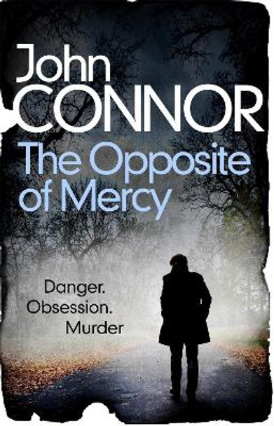 The Opposite of Mercy by John Connor 9781409188865 [USED COPY]