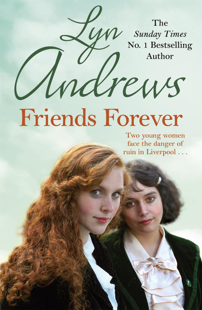 Friends Forever: A heart-warming saga of the power of friendship by Lyn Andrews 9781472253491 [USED COPY]