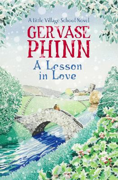 A Lesson In Love: A Little Village School Novel (Book 4): A Little Village School Novel by Gervase Phinn