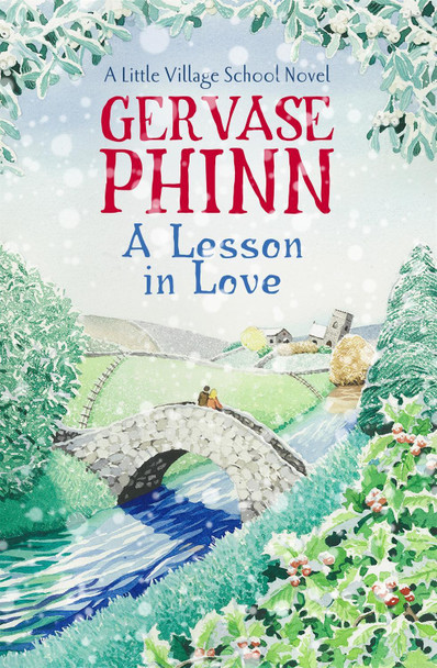 A Lesson in Love: Book 4 in the gorgeously endearing Little Village School series Gervase Phinn 9781444779370