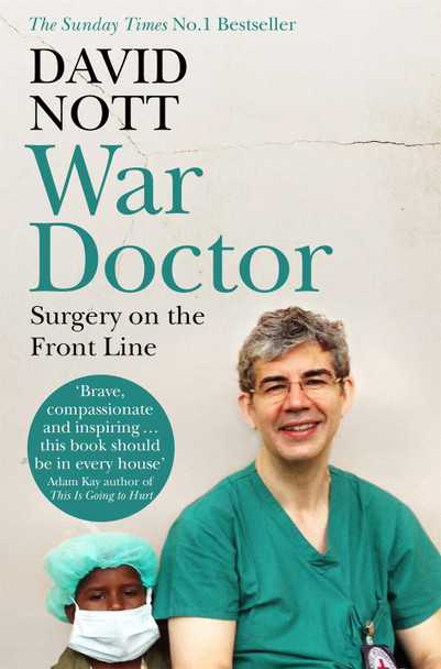 War Doctor: Surgery on the Front Line by David Nott 9781509837052 [USED COPY]